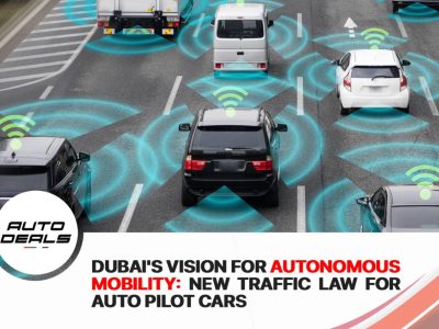 Dubai’s Vision for Autonomous Mobility: New Traffic Law for Auto Pilot Cars